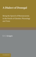 Dialect of Donegal Being the Speech of Meenawannia in the Parish of Glenties. Phonology and Texts