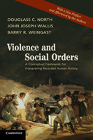 Violence and Social Orders A Conceptual Framework for Interpreting Recorded Human History