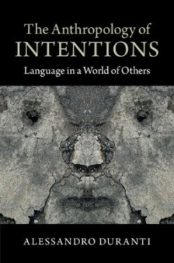 Anthropology of Intentions Language in a World of Others