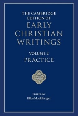 Cambridge Edition of Early Christian Writings: Volume 2, Practice