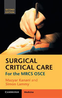 Surgical Critical Care : For the MRCS Osce, 2nd. ed.