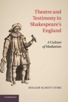 Theatre and Testimony in Shakespeare's England
