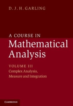 Course in Mathematical Analysis: Volume 3, Complex Analysis, Measure and Integration