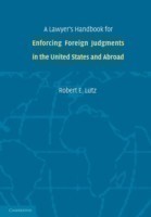 Lawyer's Handbook for Enforcing Foreign Judgments in the United States and Abroad