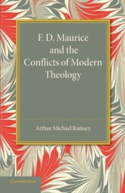 F. D. Maurice and the Conflicts of Modern Theology