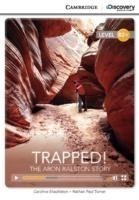 Camb Disc Educ Rdrs High Interm:: Trapped! The Aron Ralston Story