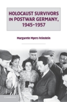 Holocaust Survivors in Postwar Germany, 1945–1957