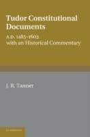 Tudor Constitutional Documents A.D. 1485–1603