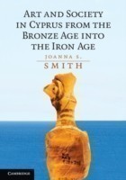 Art and Society in Cyprus from the Bronze Age into the Iron Age