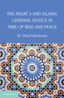 Shari'a and Islamic Criminal Justice in Time of War and Peace