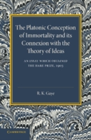 Platonic Conception of Immortality and its Connexion with the Theory of Ideas