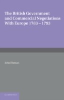 British Government and Commercial Negotiations with Europe 1783–1793