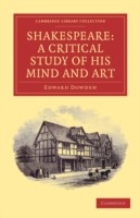 Shakespeare: A Critical Study of his Mind and Art