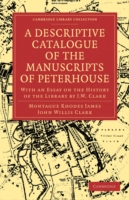 Descriptive Catalogue of the Manuscripts in the Library of Peterhouse