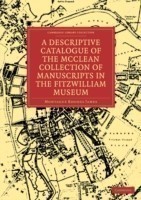 Descriptive Catalogue of the McClean Collection of Manuscripts in the Fitzwilliam Museum