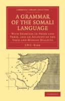 Grammar of the Somali Language With Examples in Prose and Verse, and an Account of the Yibir and Midgan Dialects