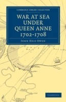War at Sea Under Queen Anne 1702–1708