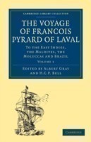 Voyage of François Pyrard of Laval to the East Indies, the Maldives, the Moluccas and Brazil