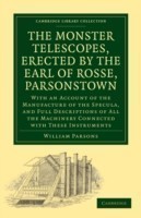 Monster Telescopes, Erected by the Earl of Rosse, Parsonstown