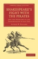 Shakespeare’s Fight with the Pirates and the Problems of the Transmission of his Text