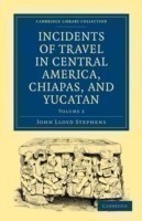 Incidents of Travel in Central America, Chiapas, and Yucatan