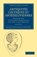 Antiquités Celtiques et Antédiluviennes