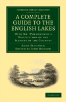 Complete Guide to the English Lakes, Comprising Minute Directions for the Tourist