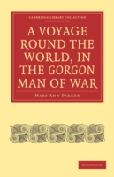 Voyage Round the World, in the Gorgon Man of War; Captain John Parker