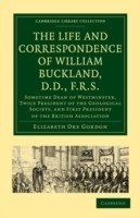 Life and Correspondence of William Buckland, D.D., F.R.S.