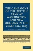 Campaigns of the British Army at Washington and New Orleans in the Years 1814–1815