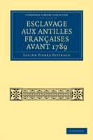 Esclavage aux Antilles Françaises Avant 1789