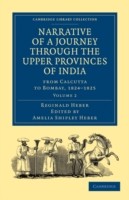 Narrative of a Journey through the Upper Provinces of India, from Calcutta to Bombay, 1824–1825