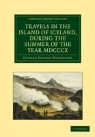 Travels in the Island of Iceland, during the Summer of the Year 1810