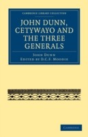 John Dunn, Cetywayo and the Three Generals