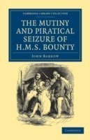 Mutiny and Piratical Seizure of HMS Bounty