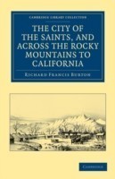 City of the Saints, and across the Rocky Mountains to California