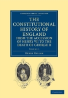 Constitutional History of England from the Accession of Henry VII to the Death of George II