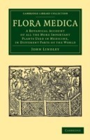 Flora Medica : Botanical Account of All the More Important Plants Used in Medicine