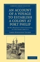 Account of a Voyage to Establish a Colony at Port Philip in Bass's Strait, on the South Coast of New South Wales