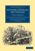 Histoire générale des voyages par Dumont D'Urville, D'Orbigny, Eyriès et A. Jacobs