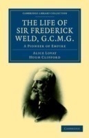 Life of Sir Frederick Weld, G.C.M.G.