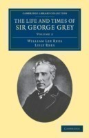 Life and Times of Sir George Grey, K.C.B.