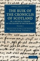 Buik of the Croniclis of Scotland; or, A Metrical Version of the History of Hector Boece