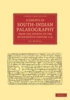 Elements of South-Indian Palaeography, from the Fourth to the Seventeenth Century, AD Being an Introduction to the Study of South-Indian Inscriptions and Mss