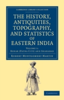 History, Antiquities, Topography, and Statistics of Eastern India