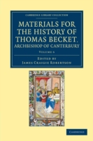 Materials for the History of Thomas Becket, Archbishop of Canterbury (Canonized by Pope Alexander III, AD 1173)