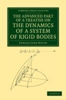 Advanced Part of a Treatise on the Dynamics of a System of Rigid Bodies