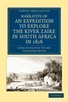 Narrative of an Expedition to Explore the River Zaire, Usually Called the Congo, in South Africa, in 1816