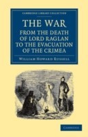 War: From the Death of Lord Raglan to the Evacuation of the Crimea