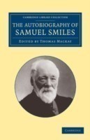 Autobiography of Samuel Smiles, LL.D.